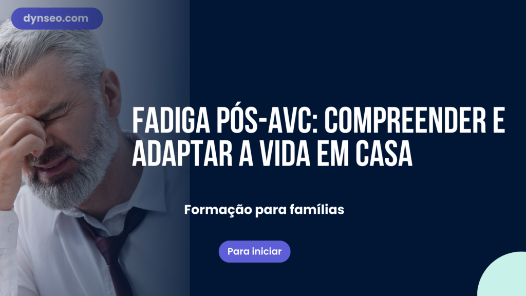 Fadiga pós-AVC: compreender e adaptar a vida em casa