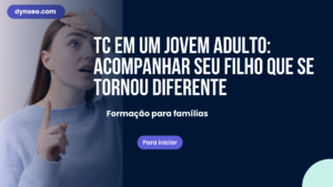 TC em um jovem adulto: acompanhar seu filho que se tornou diferente