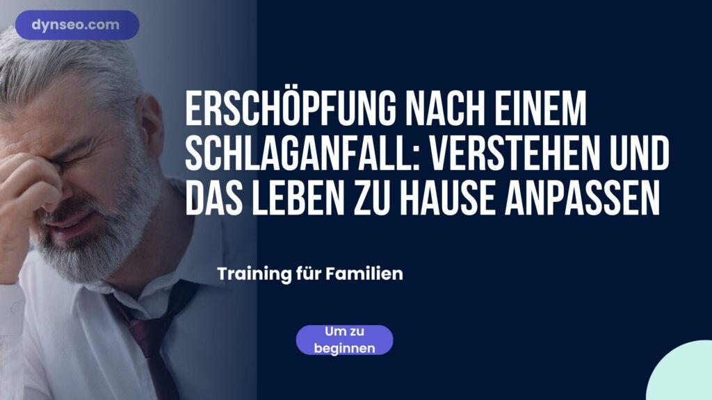 Erschöpfung nach einem Schlaganfall: Verstehen und das Leben zu Hause anpassen