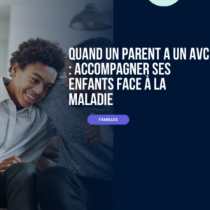 Quand un parent a un AVC carre