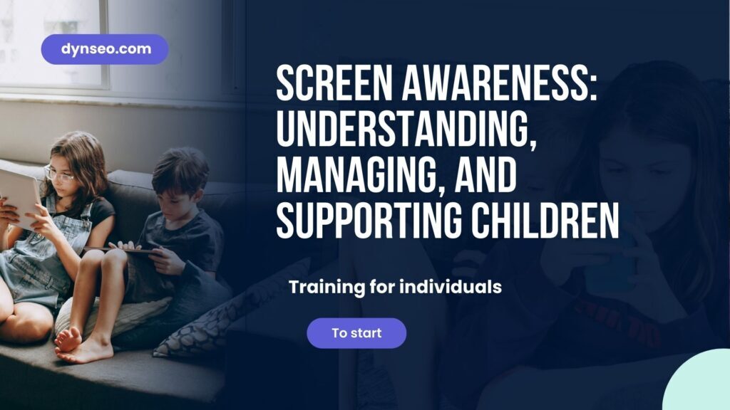 Screen Awareness: Understanding, Managing, and Supporting Children
