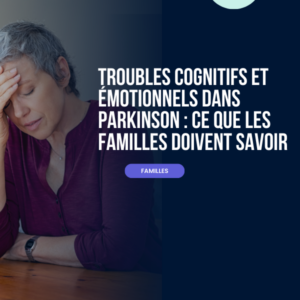 Troubles cognitifs et émotionnels dans Parkinson carre