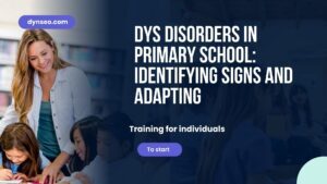 DYS Disorders in Primary School: Identifying Signs and Adapting