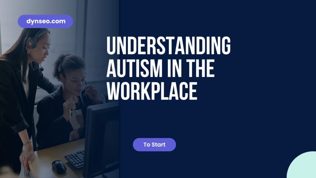 Understanding Autism in the Workplace