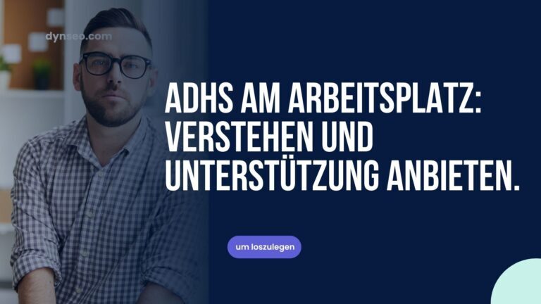 ADHS am Arbeitsplatz: erkennen und unterstützen