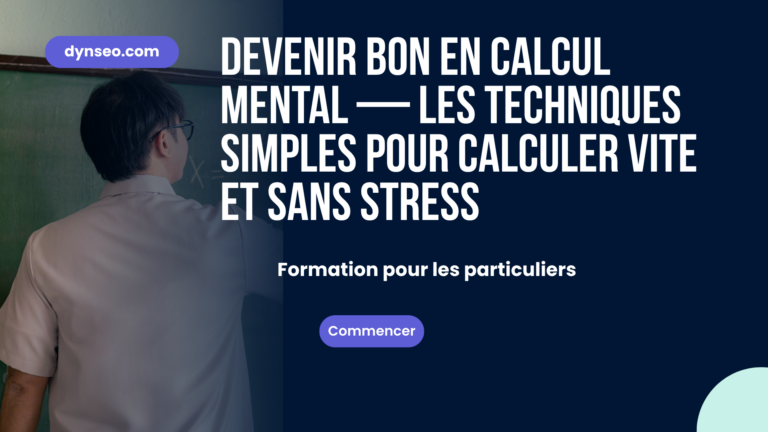 Devenir bon en calcul mental — les techniques simples pour calculer vite et sans stress