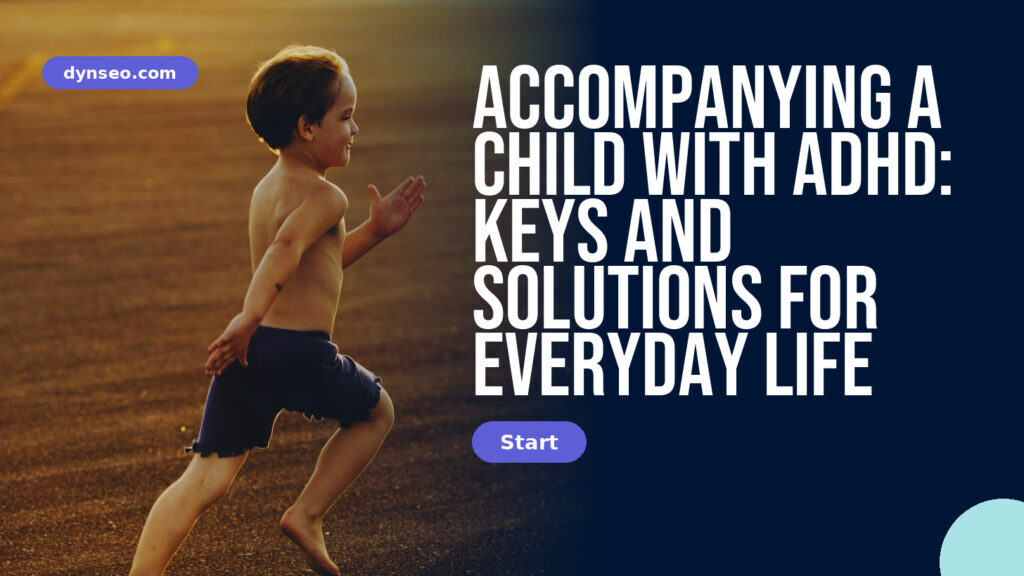 Accompanying a child with ADHD: keys and solutions for everyday life