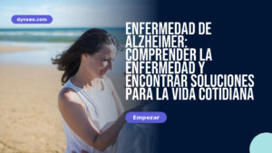 Enfermedad de Alzheimer: comprender la enfermedad y encontrar soluciones para la vida cotidiana