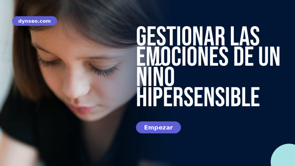 Gestionar las emociones de un niño hipersensible