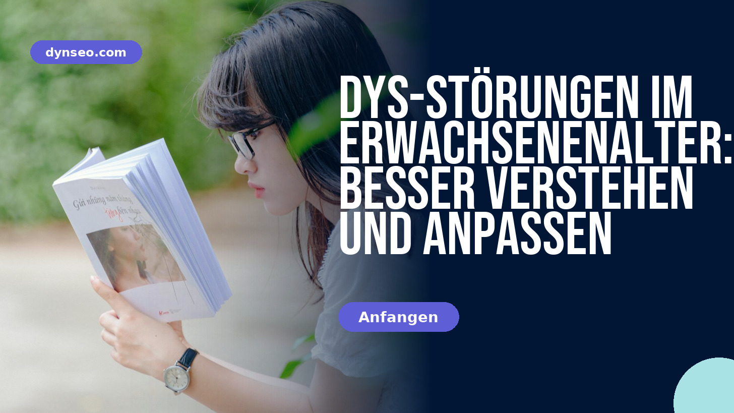 DYS-Störungen im Erwachsenenalter: besser verstehen und anpassen
