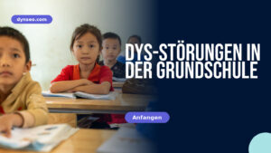 DYS-STÖRUNGEN in der Grundschule