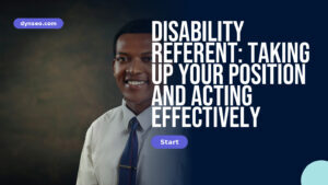 Disability Referent: Taking Up Your Position and Acting Effectively