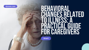 Behavioral Changes Related to Illness: A Practical Guide for Caregivers