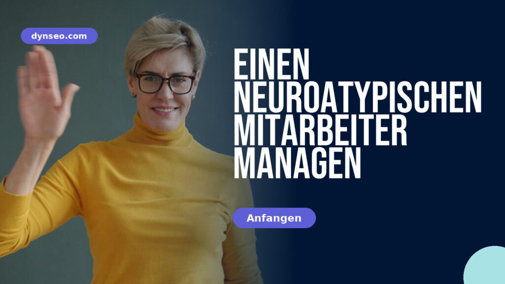 Einen neuroatypischen Mitarbeiter managen