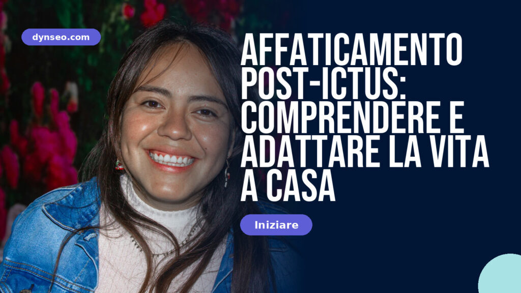 Affaticamento post-ictus: comprendere e adattare la vita a casa