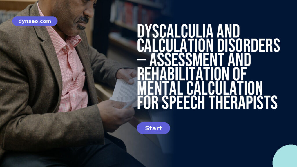 Dyscalculia and calculation disorders — assessment and rehabilitation of mental calculation for speech therapists