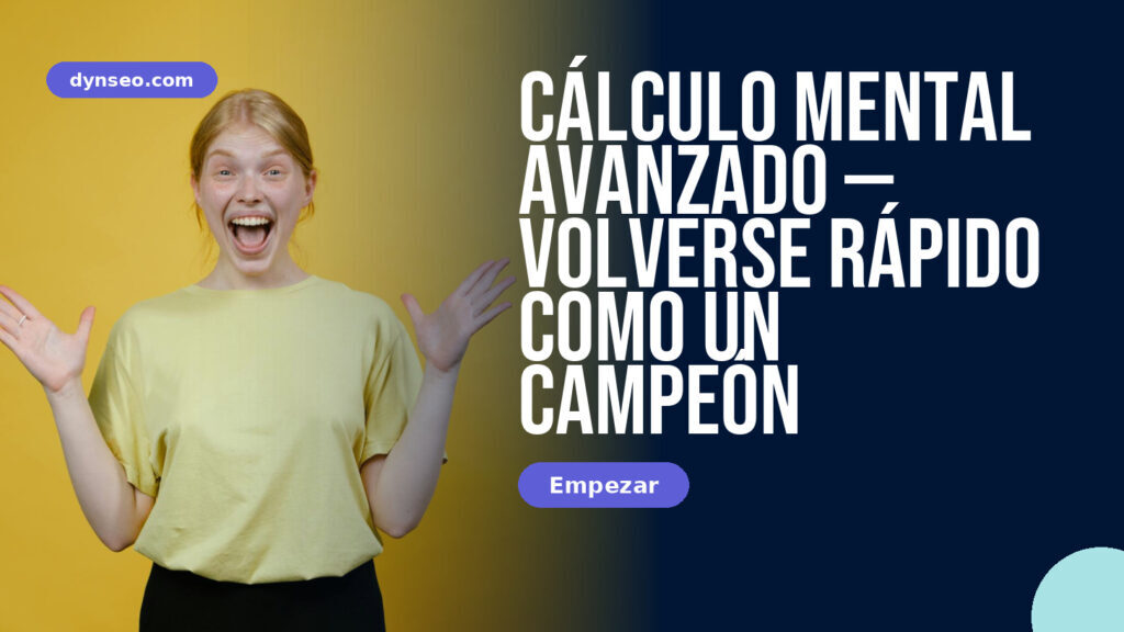 Cálculo mental avanzado — volverse rápido como un campeón