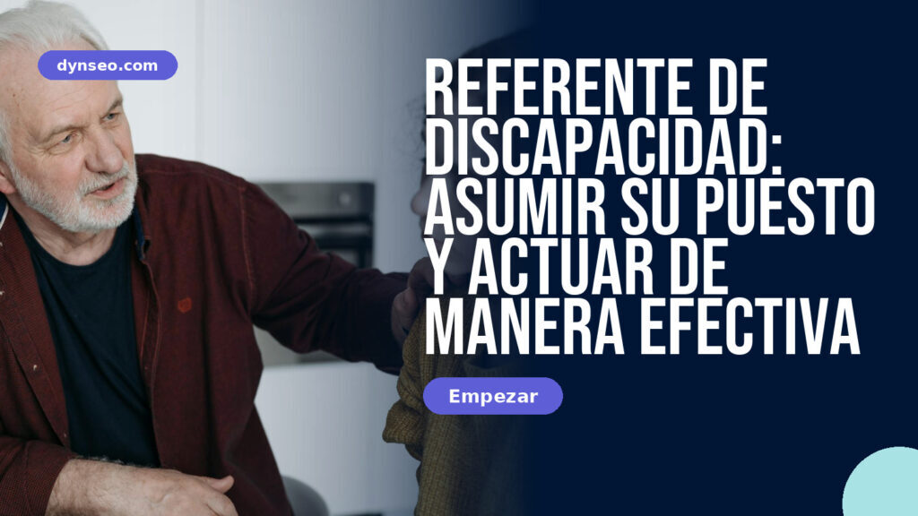 Referente de discapacidad: asumir su puesto y actuar de manera efectiva