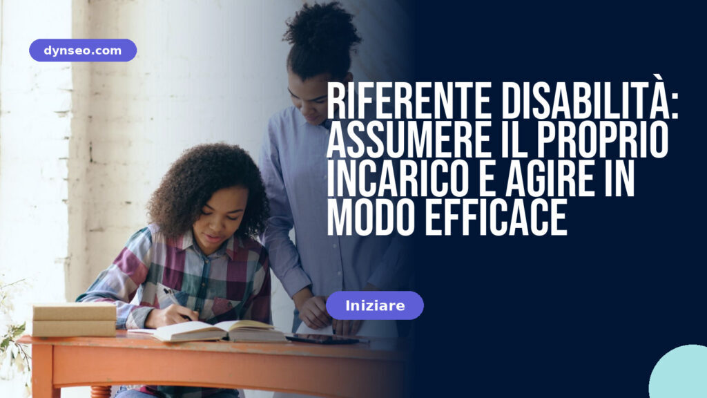 Riferente disabilità: assumere il proprio incarico e agire in modo efficace