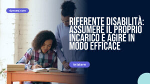 Riferente disabilità: assumere il proprio incarico e agire in modo efficace