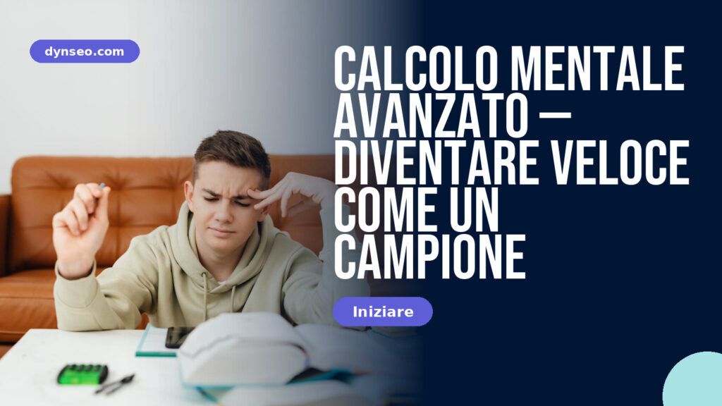 Calcolo mentale avanzato — diventare veloce come un campione