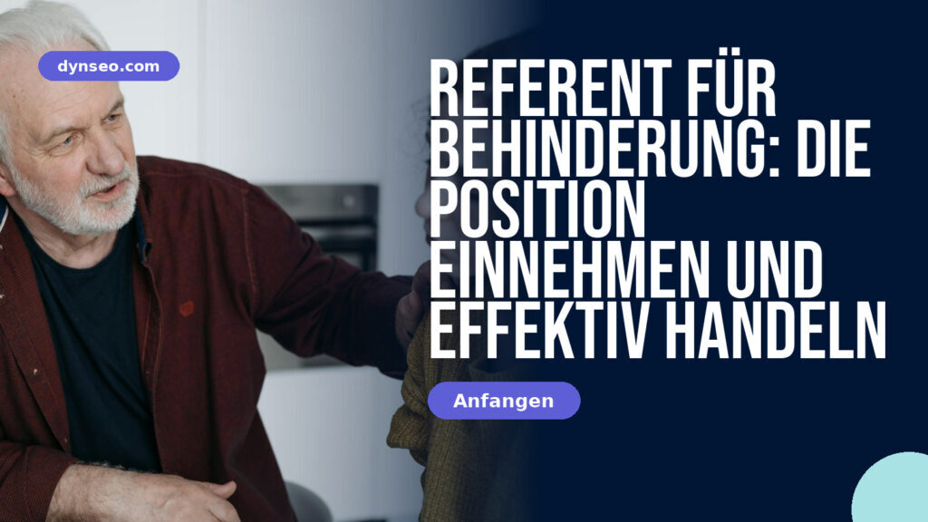 Referent für Behinderung: Die Position einnehmen und effektiv handeln