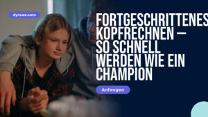 Fortgeschrittenes Kopfrechnen — so schnell werden wie ein Champion