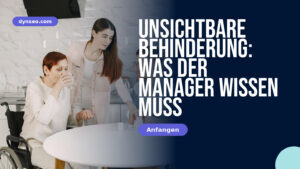Unsichtbare Behinderung: Was der Manager wissen muss