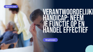 Verantwoordelijke handicap: neem je functie op en handel effectief