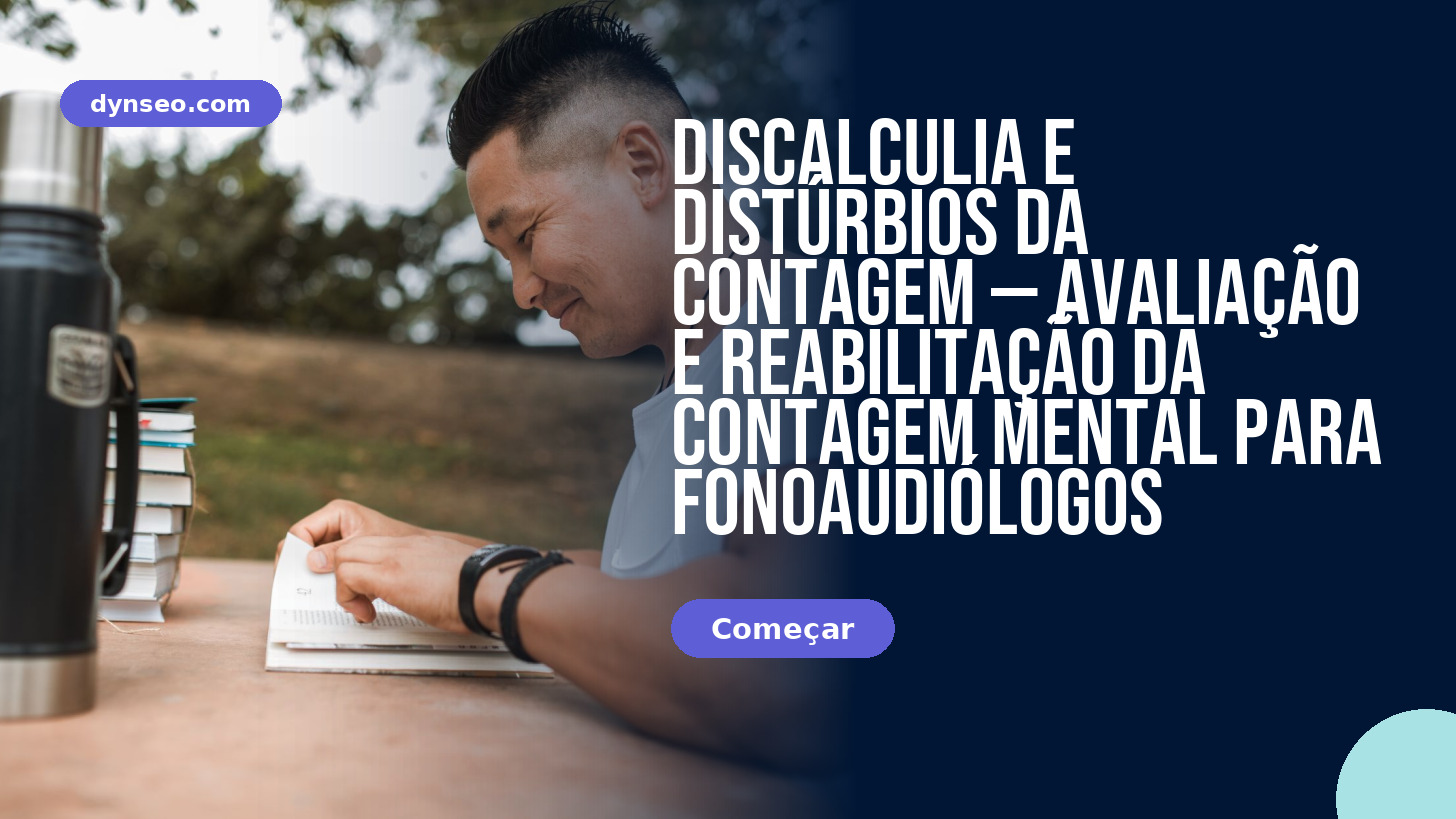 Discalculia e perturbações do cálculo: avaliação e reabilitação do cálculo mental para terapeutas da fala