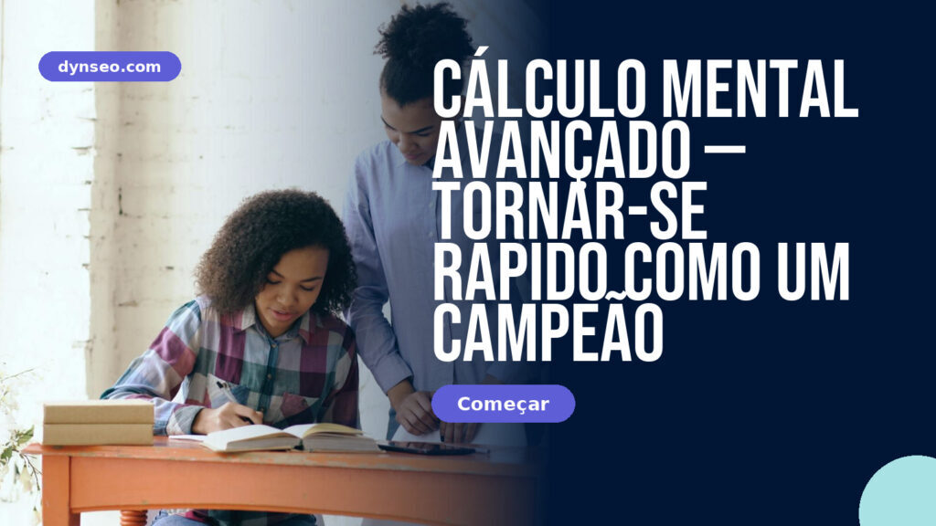 Cálculo mental avançado — tornar-se rápido como um campeão