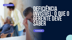 Deficiência invisível: o que o gerente deve saber