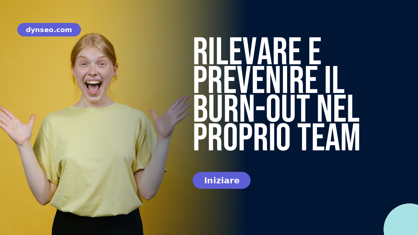 Rilevare e prevenire il burn-out nel proprio team