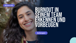 Burnout in seinem Team erkennen und vorbeugen
