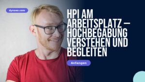 HPI am Arbeitsplatz — Hochbegabung verstehen und begleiten