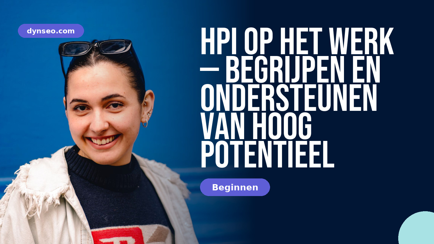 HPI op het werk: hoogbegaafdheid begrijpen en begeleiden