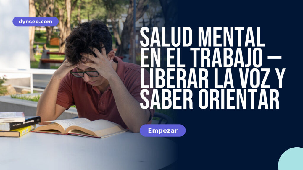 Salud mental en el trabajo — liberar la voz y saber orientar