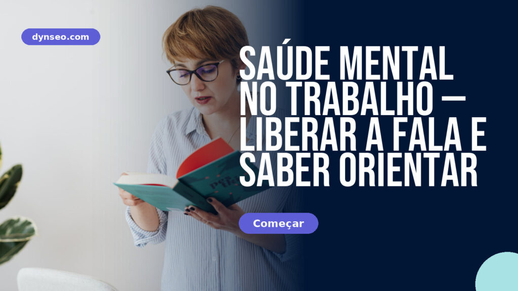 Saúde mental no trabalho — liberar a fala e saber orientar