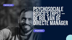 Psychosociale risico’s (RPS) — de rol van de directe manager