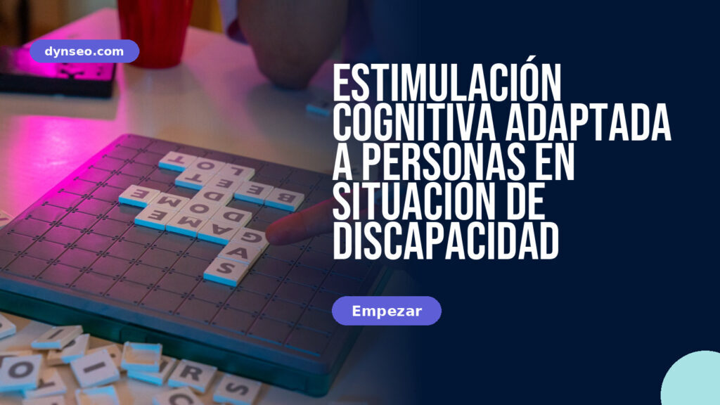 Estimulación cognitiva adaptada a personas en situación de discapacidad