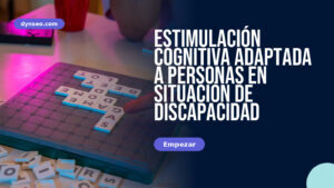 Estimulación cognitiva adaptada a personas en situación de discapacidad
