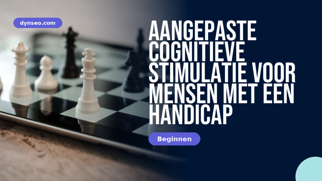 Aangepaste cognitieve stimulatie voor mensen met een handicap