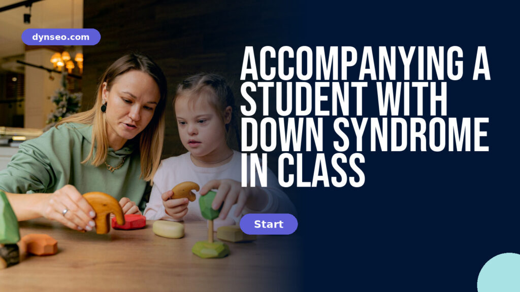 Accompanying a student with Down syndrome in class