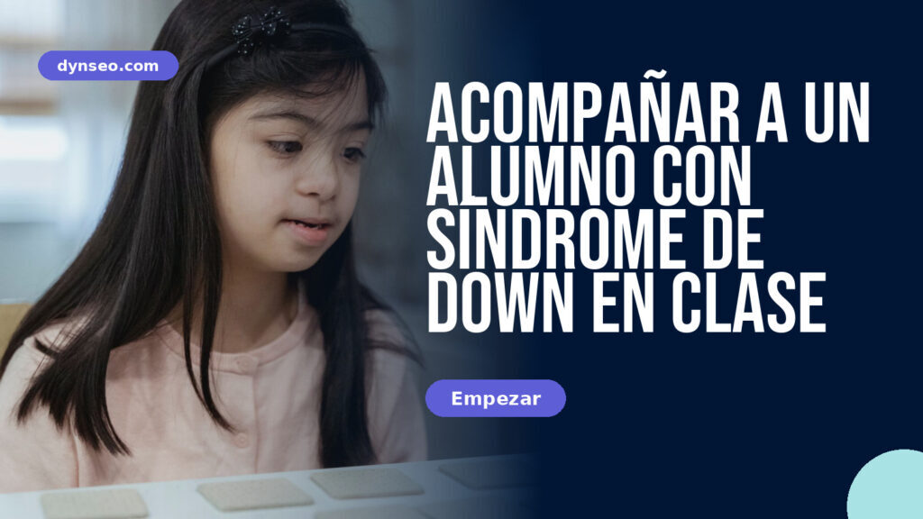 Acompañar a un alumno con síndrome de Down en clase