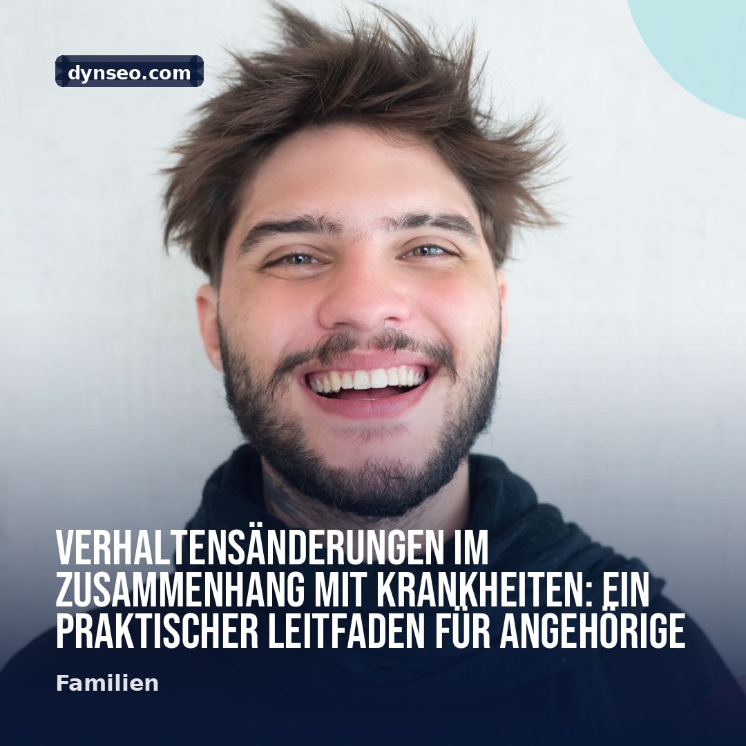 Verhaltensanderungen im Zusammenhang mit Krankheiten Ein praktischer Leitfaden fur Angehorige