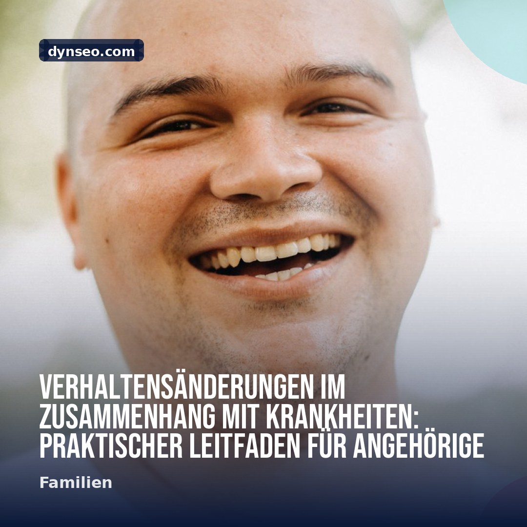 Verhaltensanderungen im Zusammenhang mit Krankheiten Praktischer Leitfaden fur Angehorige