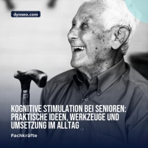 Kognitive Stimulation bei Senioren praktische Ideen Werkzeuge und Umsetzung im Alltag