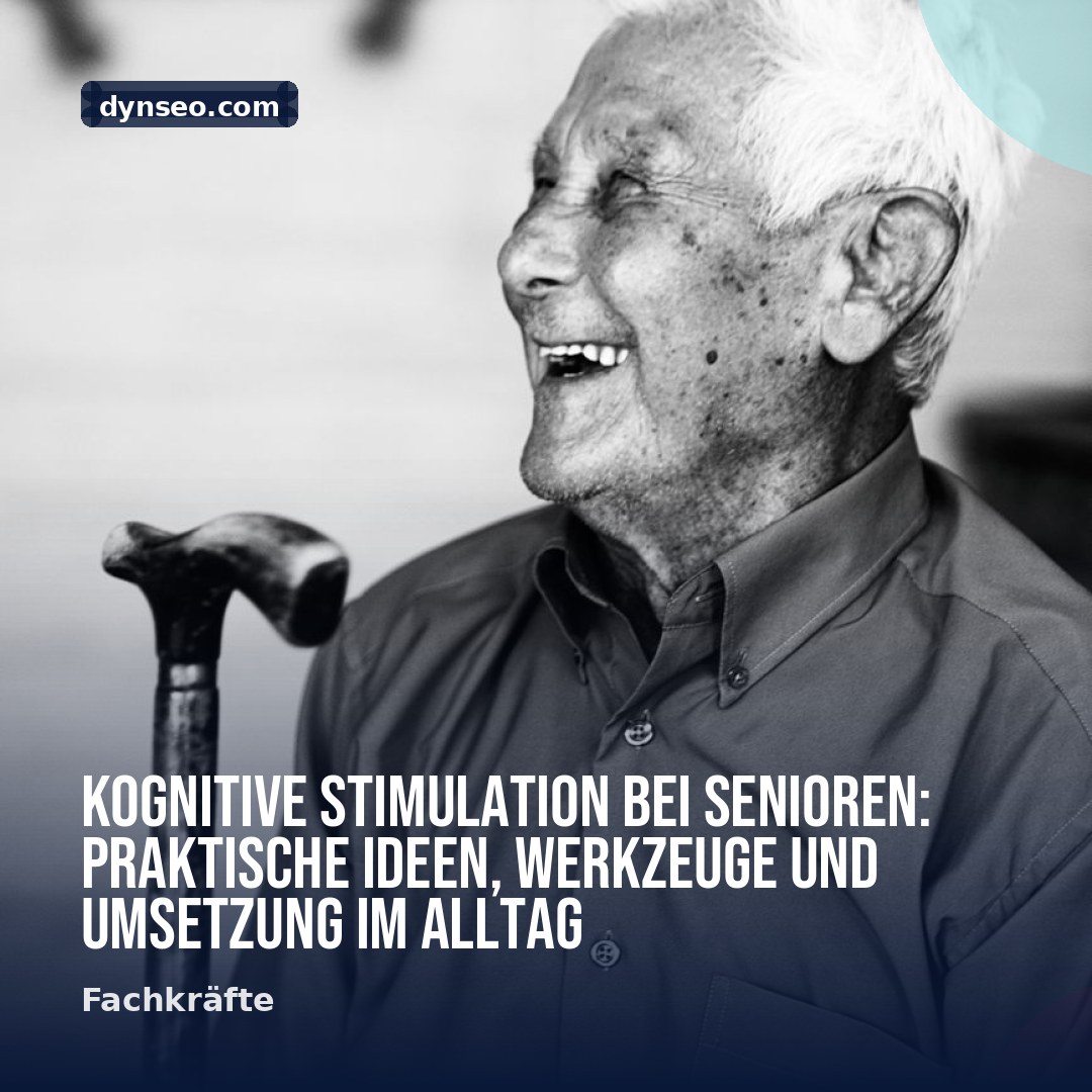 Kognitive Stimulation bei Senioren praktische Ideen Werkzeuge und Umsetzung im Alltag