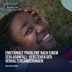 Emotionale Probleme nach einem Schlaganfall Verstehen der Verhaltensanderungen