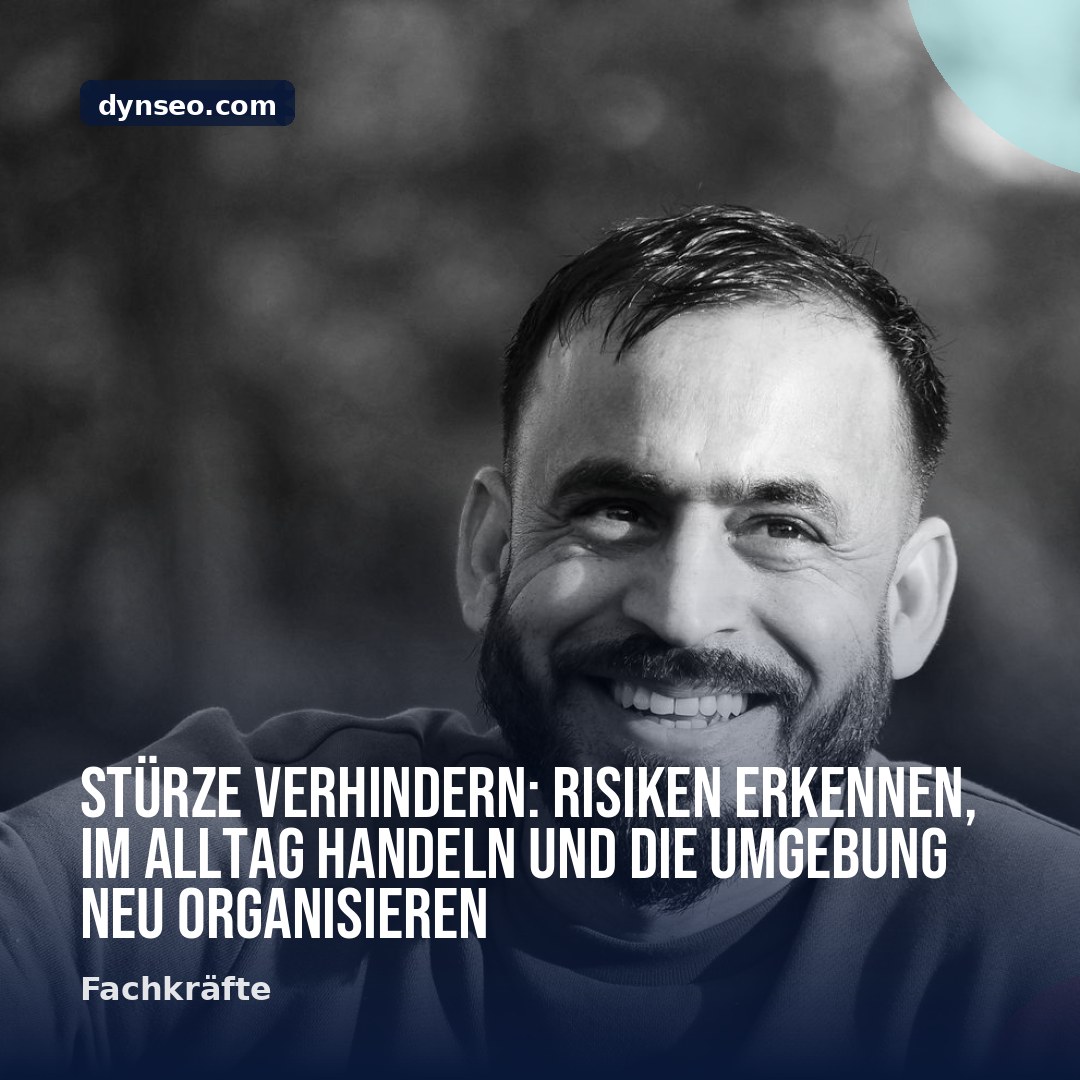 Sturze verhindern Risiken erkennen im Alltag handeln und die Umgebung neu organisieren